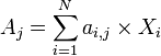 A_j = \sum_{i=1}^N a_{i,j} \times X_i