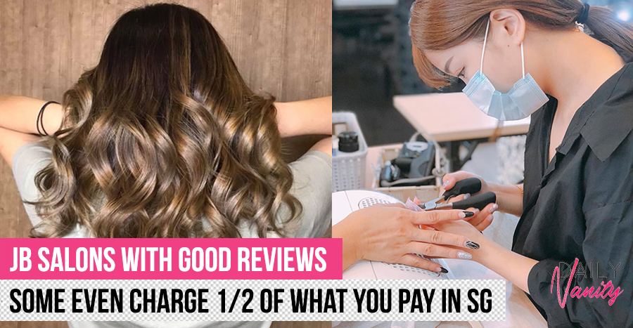 17 Best Beauty Salons In Jb Worth Crossing The Border For Daily