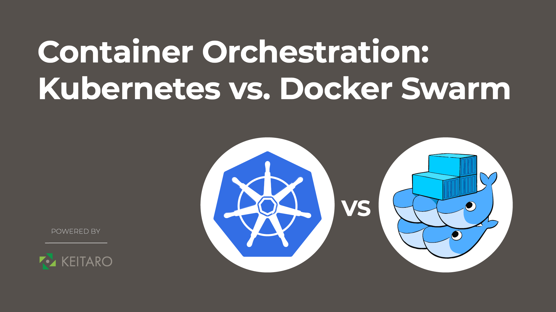 keitaro-kubernetes- vs-docker-swarm