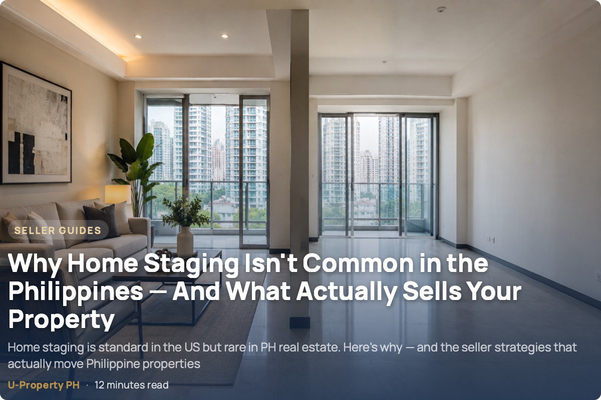 Why Home Staging Isn’t Common in the Philippines — And What Actually Sells Your Property