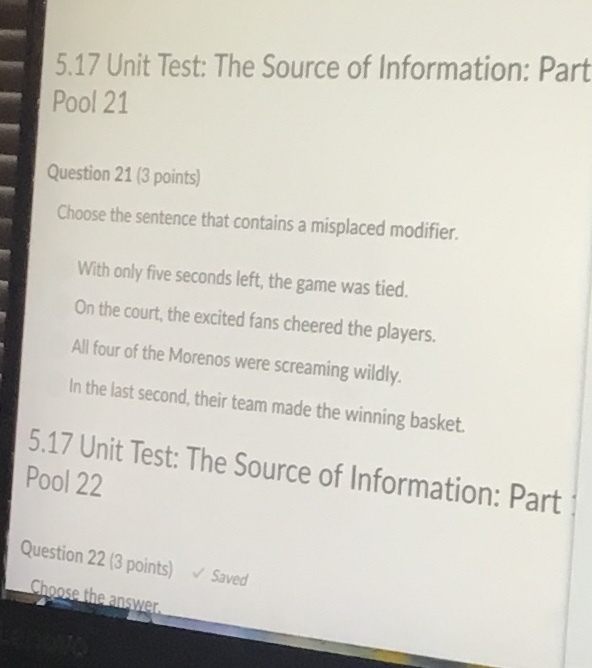 Choose the sentence that contains a misplaced Modifier ...
