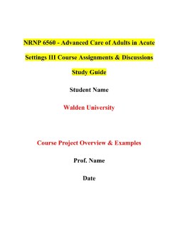 NRNP 6560 - Advanced Care of Adults in Acute Settings III Course Assignments & Discussions Study Guide