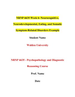 NRNP 6635 Week 6: Neurocognitive, Neurodevelopmental, Eating, and Somatic Symptom-Related Disorders Example