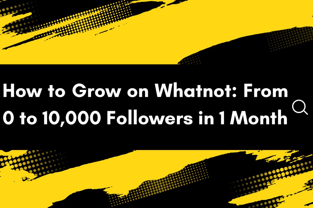 How to Grow on Whatnot