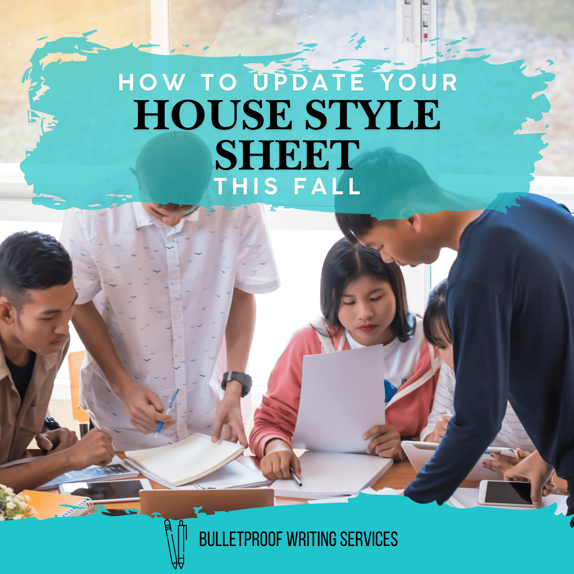 Five people collaborate around a table with notebooks and papers, below the title "How to Update Your House Style Sheet This Fall."