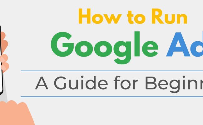 How To Run Google Ads: A Guide For Beginners - Get Latest Blog On ...