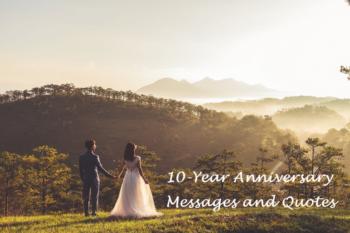 10 Year Wedding Anniversary Messages And Quotes Holidappy Celebrations