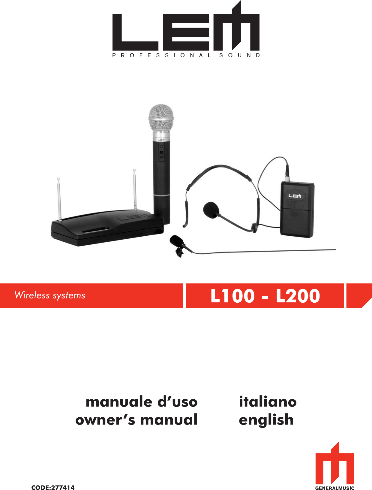 Check your fuse and replace if necessary. L100 L200