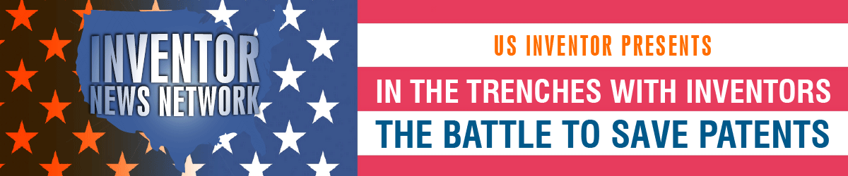 The battle to Save Patents - US Inventor