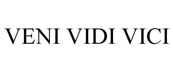 For other uses, see veni vidi vici (disambiguation). Veni Vidi Vici Hai Phat Trademark Registration