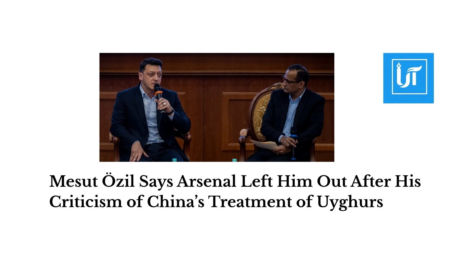 Mesut Özil Says Arsenal Left Him Out After His Criticism of China’s Treatment of Uyghurs