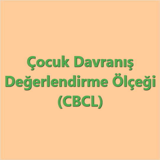 Çocuk Davranış Değerlendirme Ölçeği (CBCL)