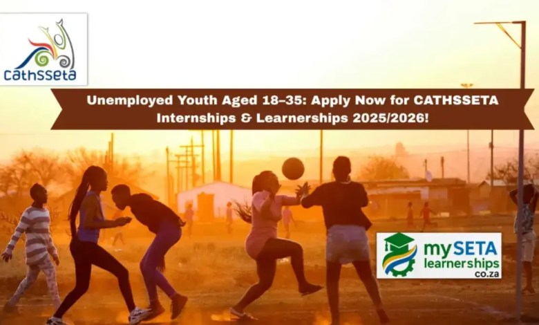 Unemployed Youth Aged 18–35: Apply Now for CATHSSETA Internships & Learnerships 2025/2026