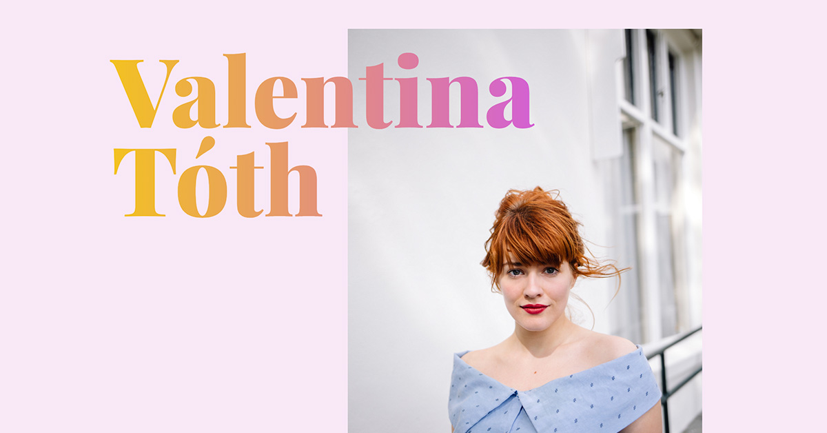 Over Valentina - Valentina Tóth