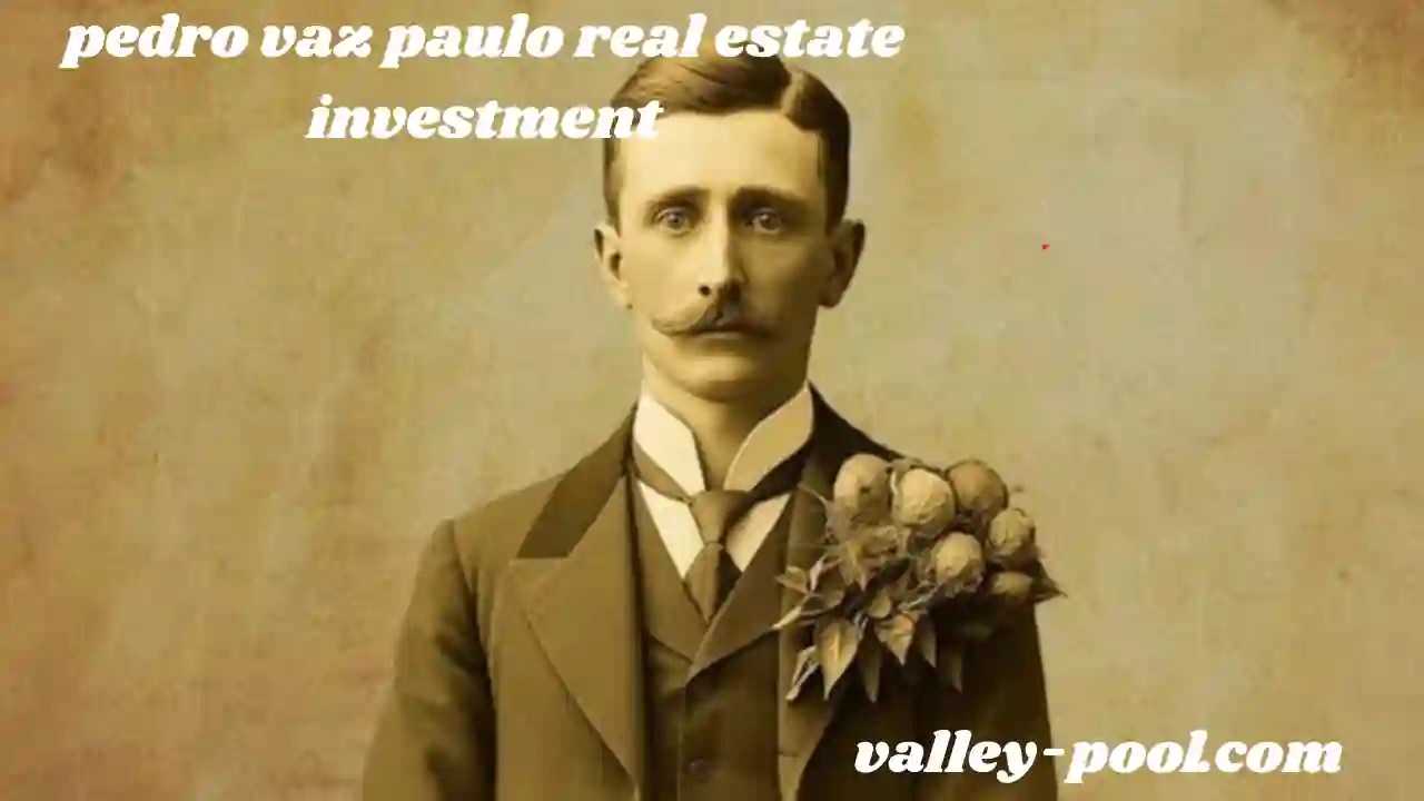 pedro vaz paulo real estate investment