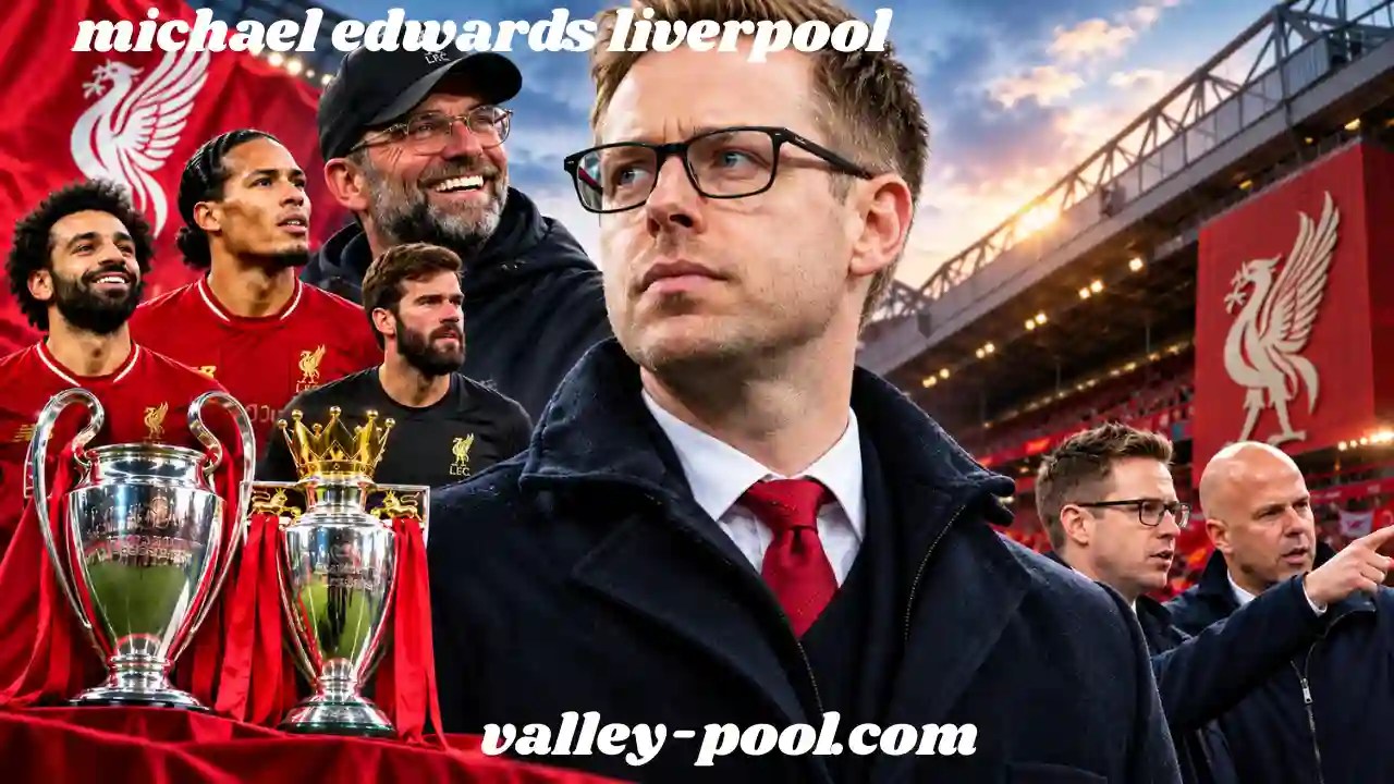 michael edwards liverpool