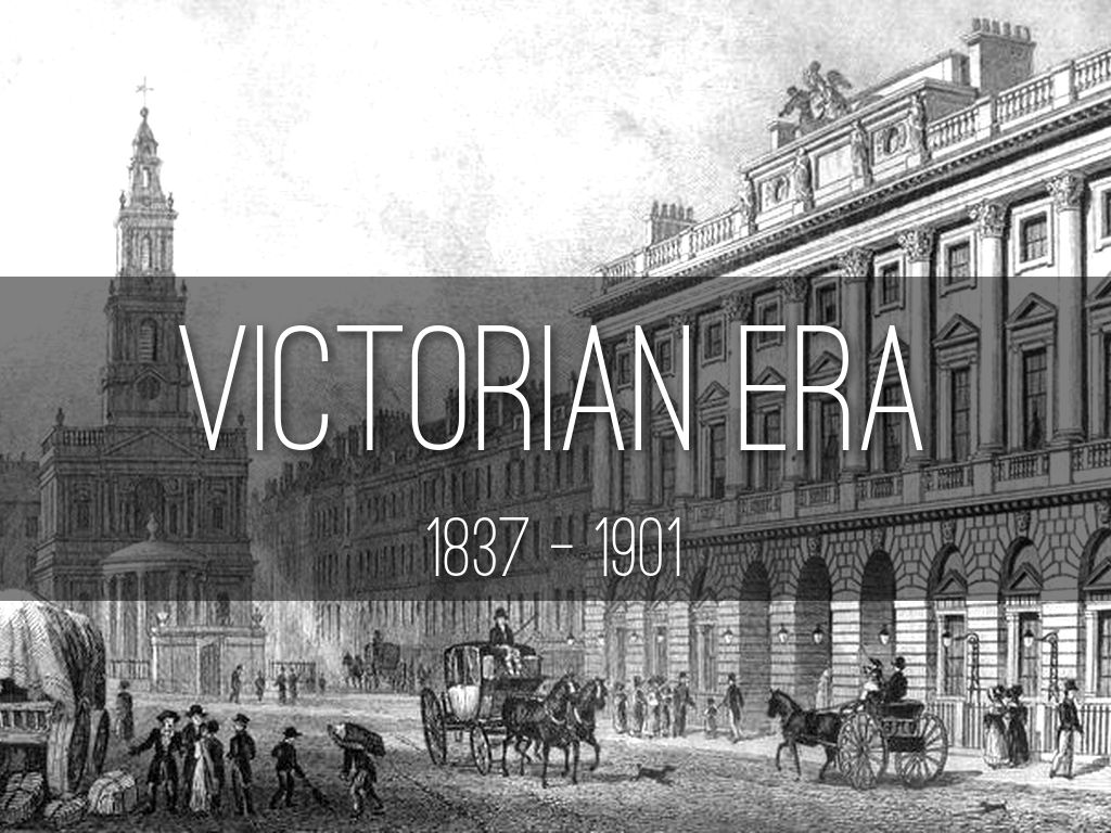 The Victorian Era England 1837 1901