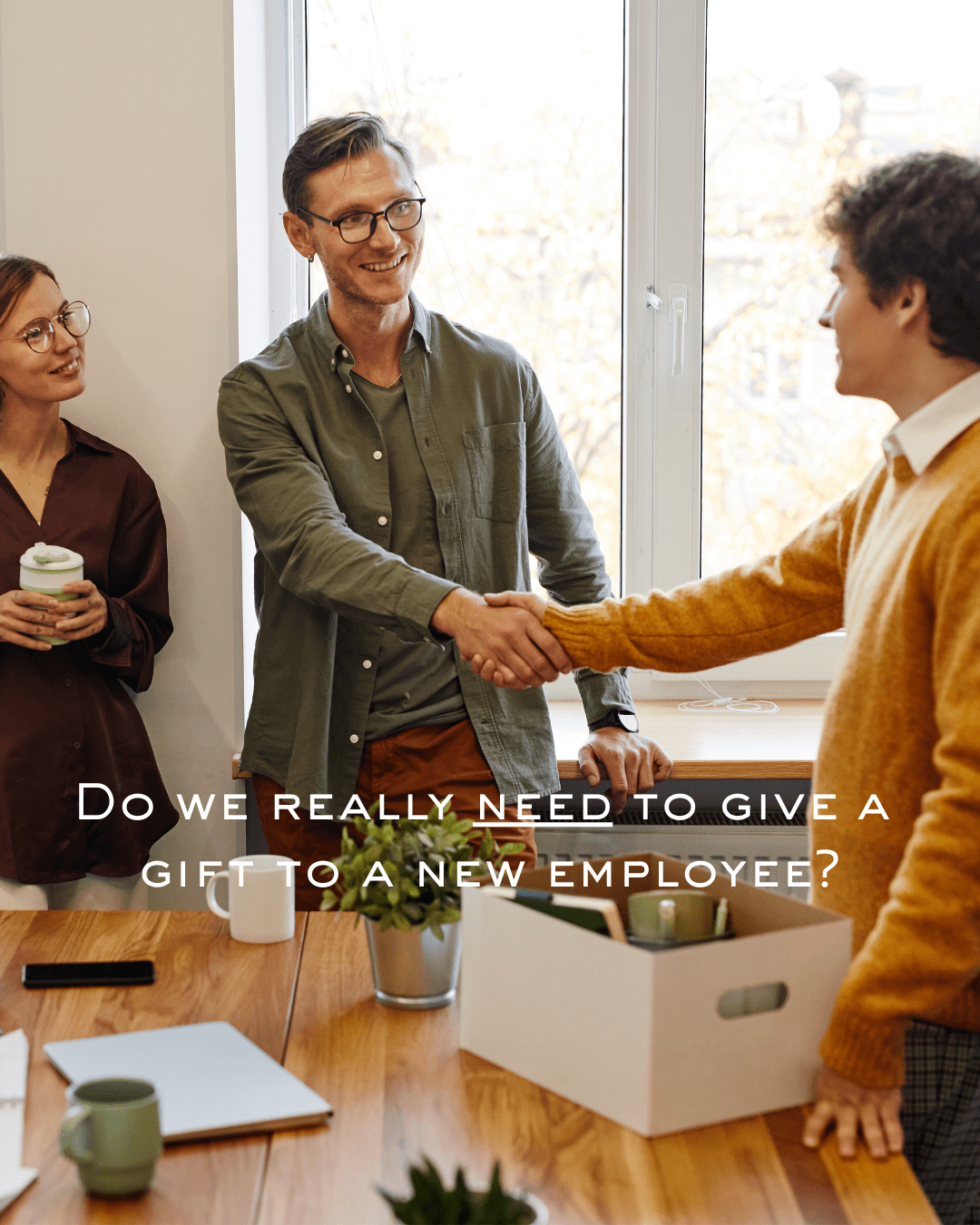 Do we need to give new employees a gift? Blog Post by Vancouver Gift Baskets