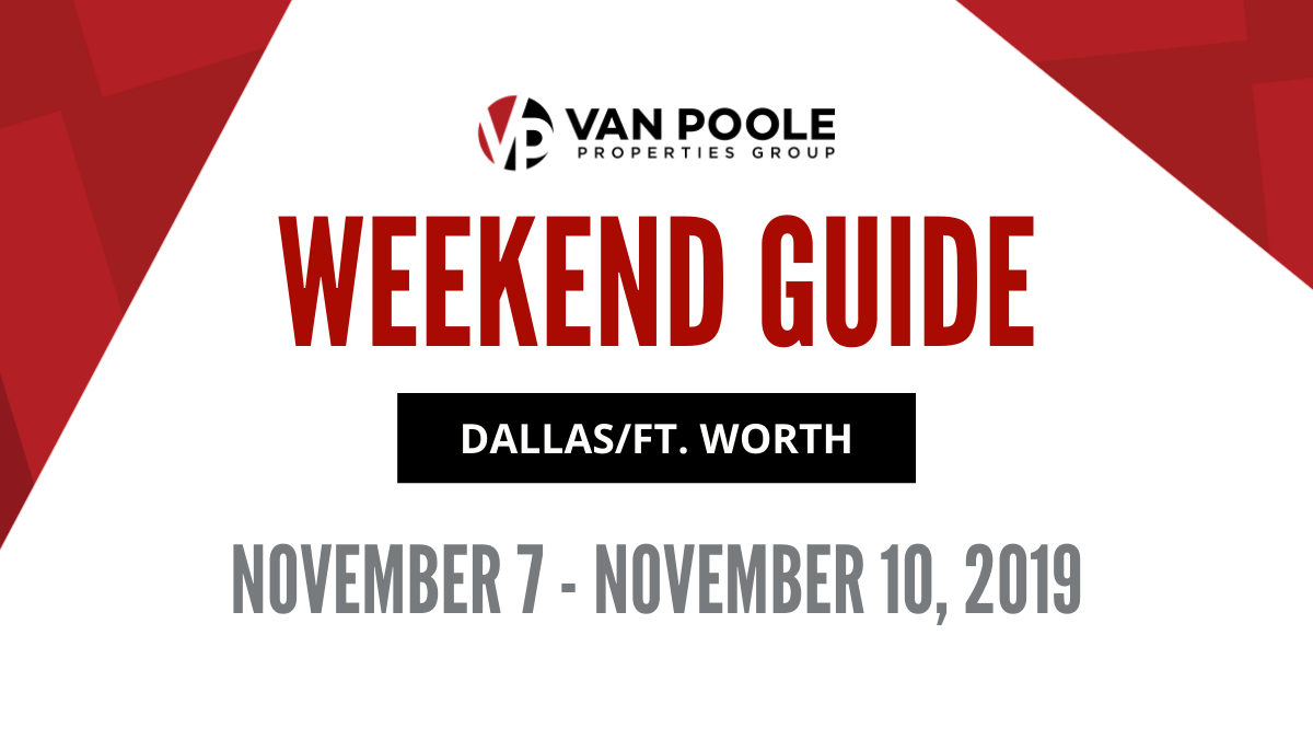 11.7.19 – 11.10.19 Dallas Ft. Worth Weekend Guide