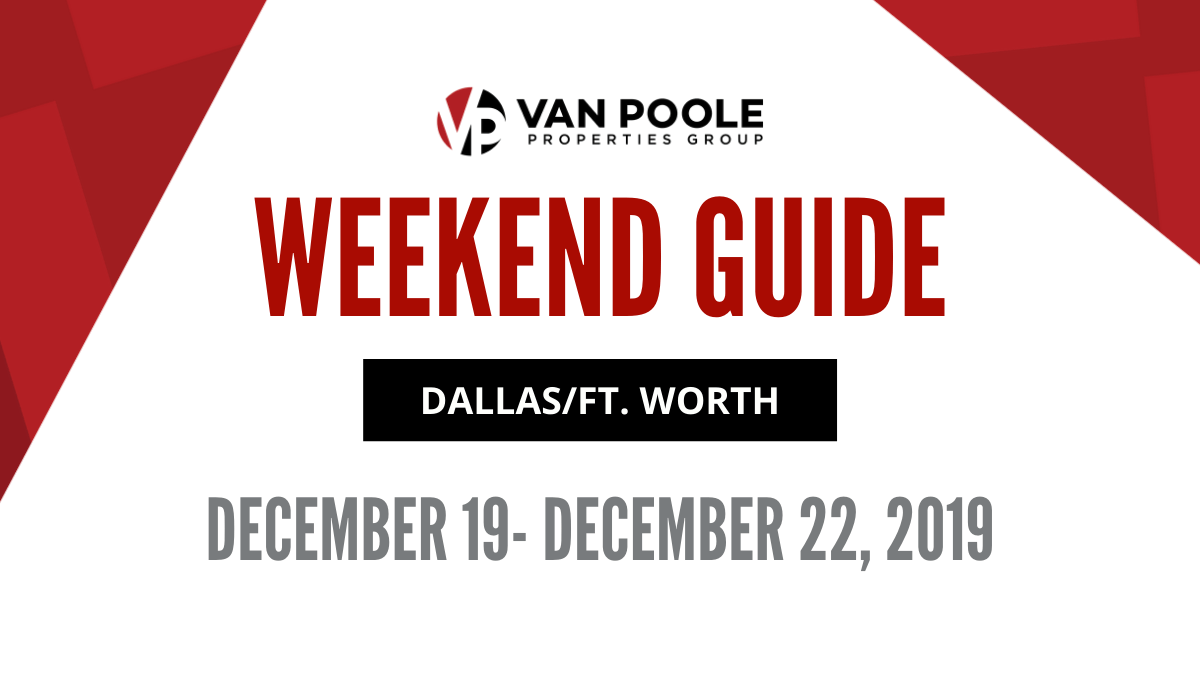 12.19.19 – 12.22.19 Dallas Ft. Worth Weekend Guide