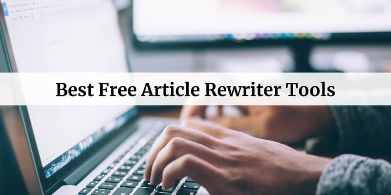 Stop paying for content and start using the free article rewriter now! 7 Best Free Article Rewriter Tools In 2022 Ventasoftware