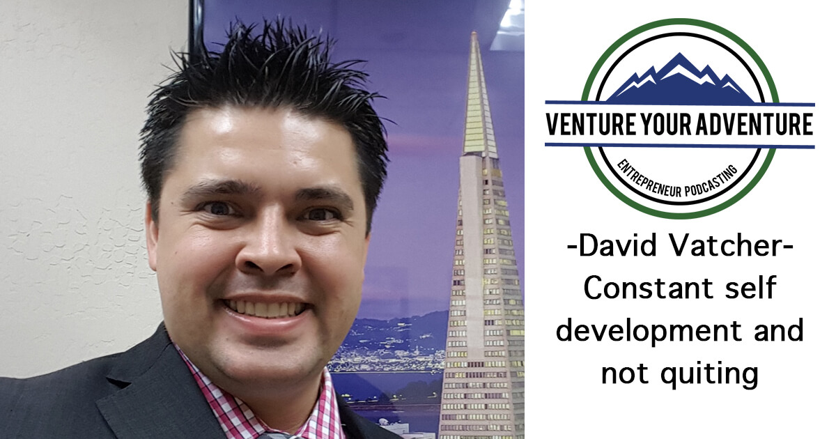 Ep.8 David Vatcher – Constant self development and not quiting