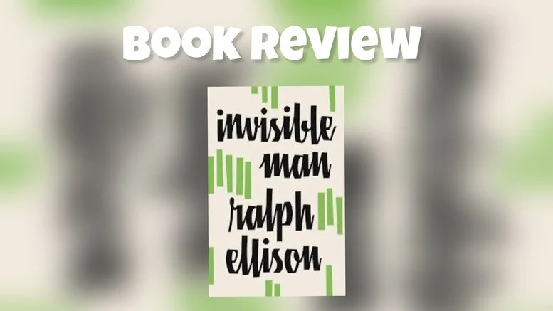 Invisible Man by Ralph Ellison