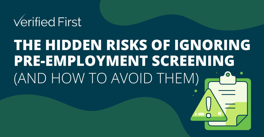 The Hidden Risks of Ignoring Pre-Employment Screening (and How to Avoid Them)