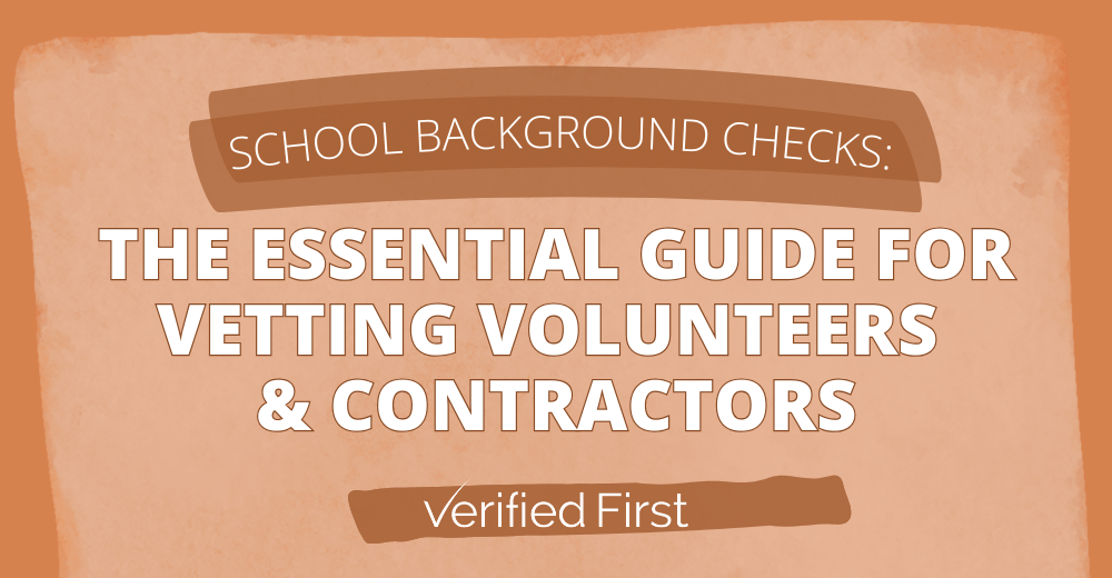 School Background Checks: The Essential Guide for Vetting Volunteers and Contractors