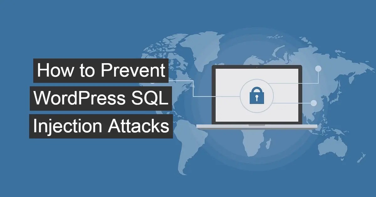 How To Prevent WordPress SQL Injection Attacks