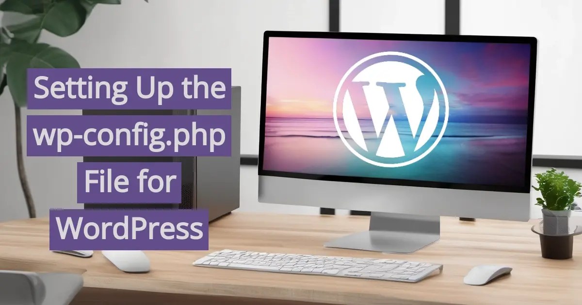 Setting Up The Wp-config.php File For WordPress