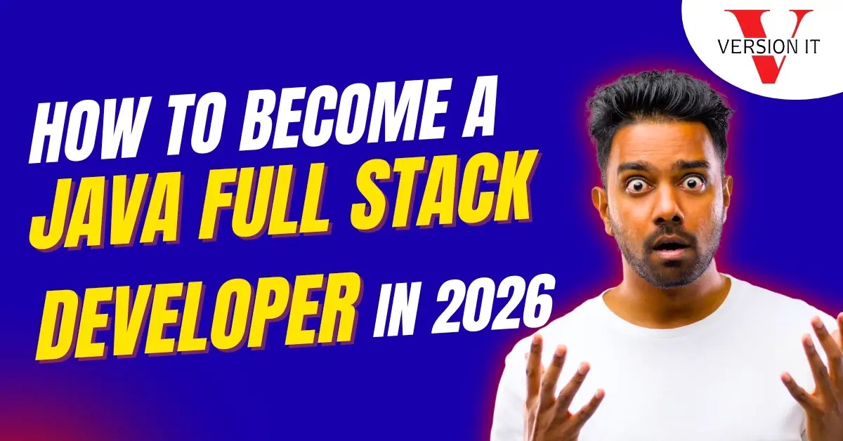 How To Become a Java Full Stack Developer: A Complete 2026 Career Guide