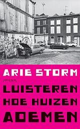 Arie Storm: Luisteren hoe huizen ademen