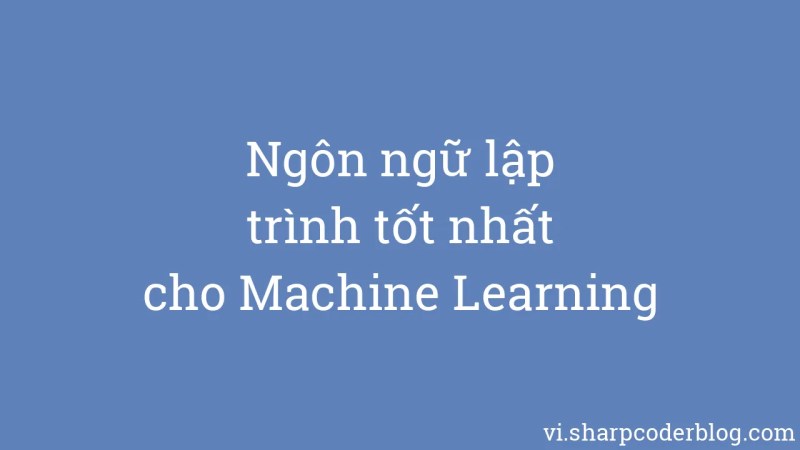Best Programming Language For Machine Learning Sharp Coder Blog - Landscape Picture Collection - Mobile Quality