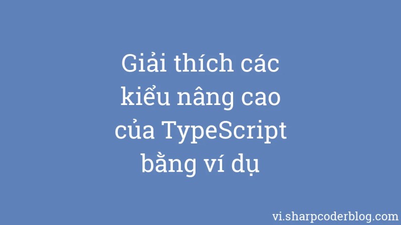 Tipos Avan Ados De Typescript Explicados Com Exemplos Sharp Coder Blog - Best Nature Textures in Full HD