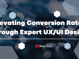 Elevating Conversion Rates Through Expert Ux Ui Design Viceclicks