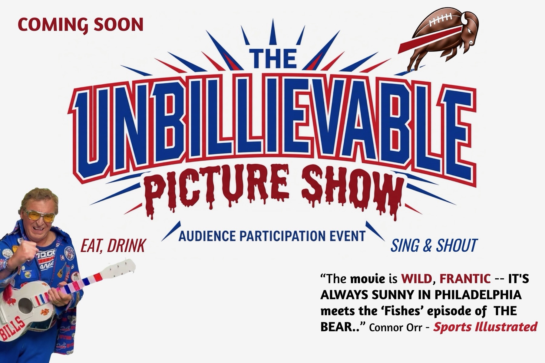 Promotional image for 'The Unbelievable Picture Show,' featuring a man in a colorful outfit with sunglasses, holding a guitar. The text includes phrases like 'Coming Soon,' 'Eat, Drink,' 'Audience Participation Event,' and a quote from Connor Orr of Sports Illustrated.
