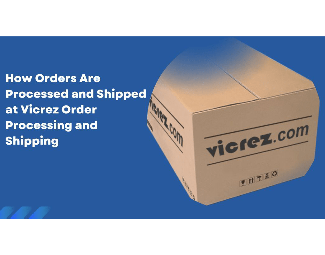 Vicrez order processing and shipping