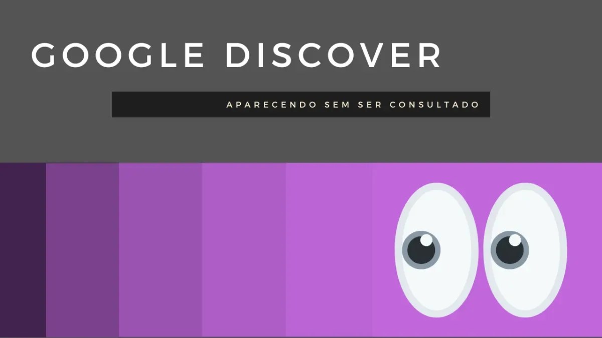 Google Discover - como aparecer sem ser consultado