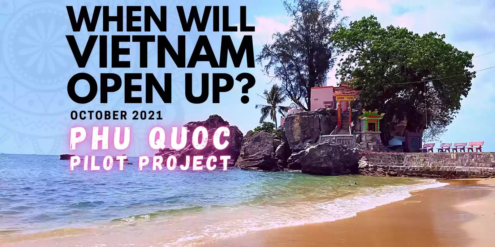 Phu Quoc - will Vietnam re-open tourist visas for foreigners in 2021?