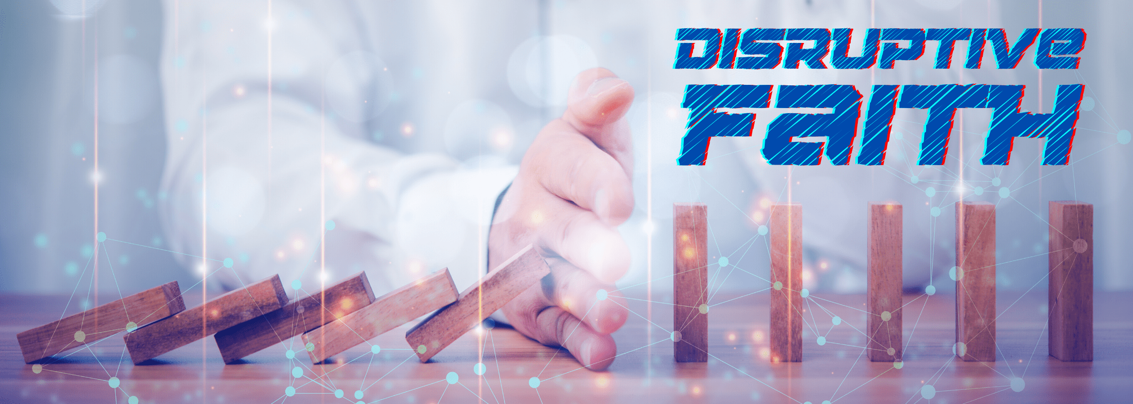 Disruptive Faith