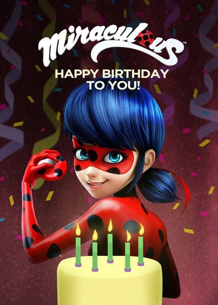 ٢٠ ذو القعدة ١٤٤٢ هـ. Happy Birthday to You! | Miraculous Ladybug Wiki | FANDOM