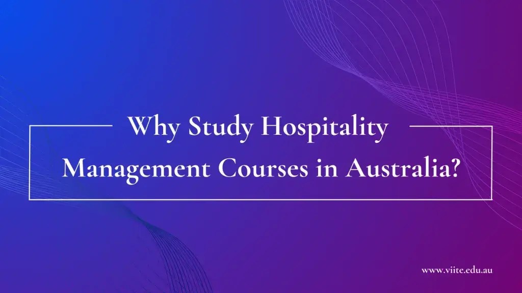 why study hospitality management courses australia