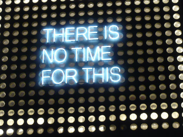 there is no time