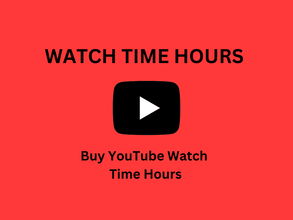 Buy YouTube Watch Time Hours