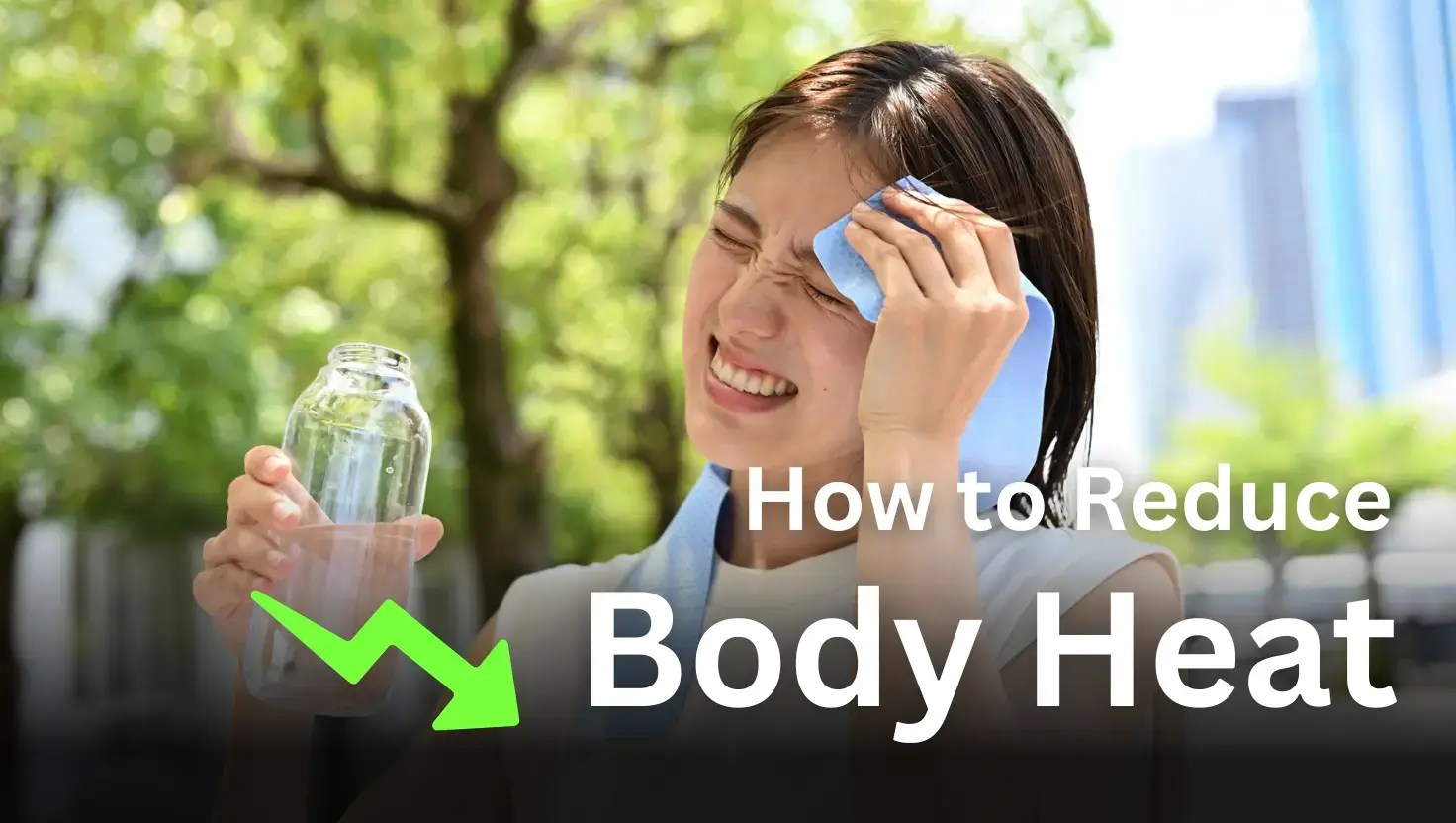 How to Reduce Body Heat