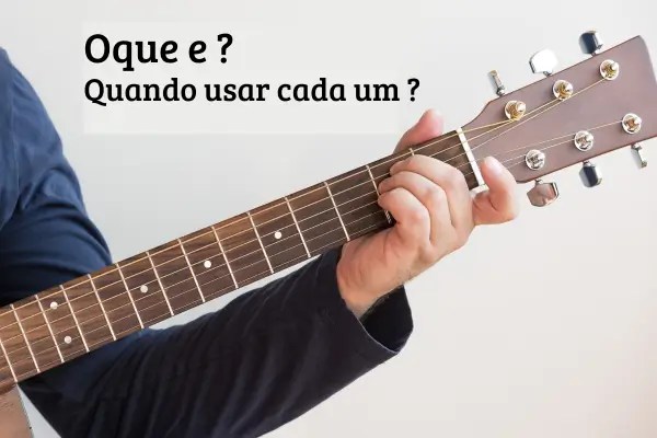 Acordes Abertos vs. Acordes Fechados: Quando Usar Cada Um