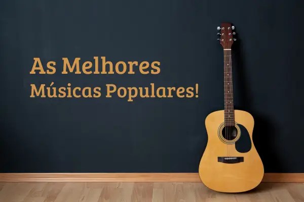Músicas Populares para Aprender no Violão