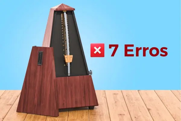 7 Erros ao Usar Metrônomo e Como Usá-lo Corretamente