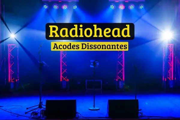 Acordes Dissonantes em Músicas do Radiohead